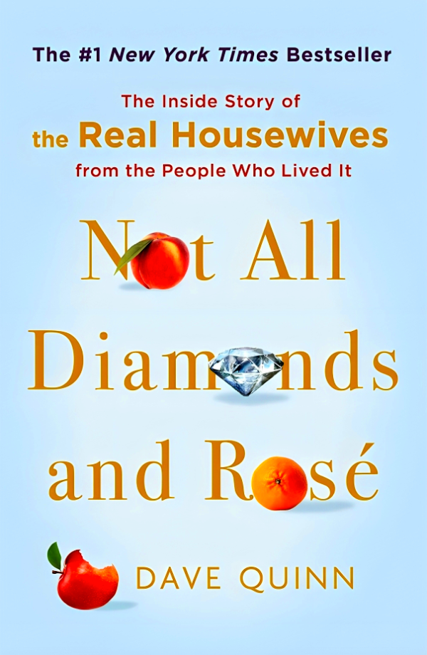 Not All Diamonds and Rosé: The Inside Story of The Real Housewives from the People Who Lived It on Sale