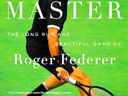 The Master: The Long Run and Beautiful Game of Roger Federer Sale