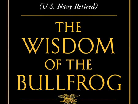 The Wisdom of the Bullfrog: Leadership Made Simple (But Not Easy) Supply