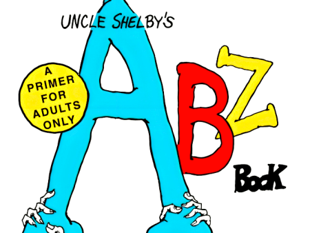 Uncle Shelby s Abz Book: A Primer for Tender Young Minds on Sale